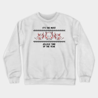 It's the Most Jellicle Time of the Year Crewneck Sweatshirt